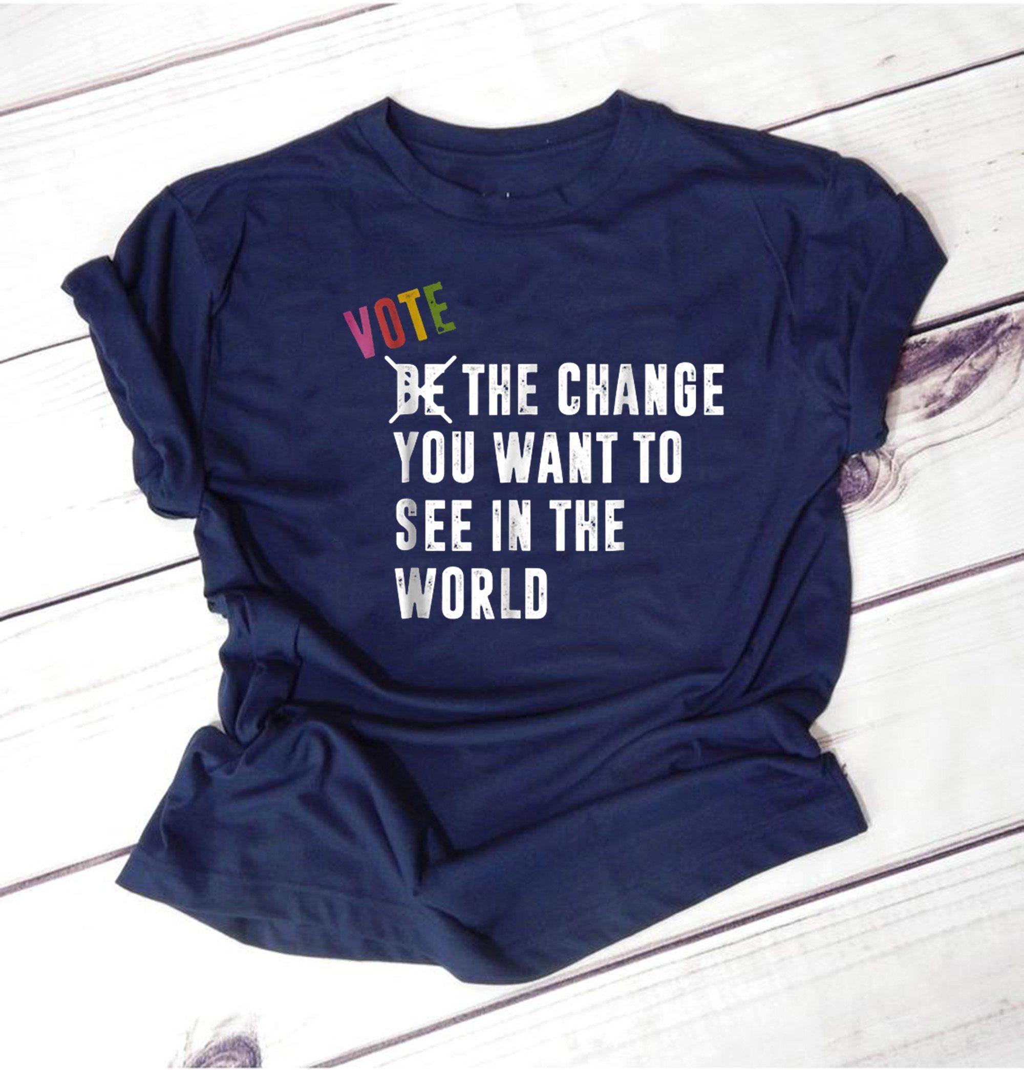 Vote The Change You Want To See In World Blue Waves Shirt