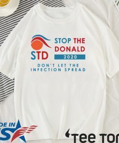 Offcial STD 2020 Stop The Donald Don’t Let The Infection Spread T-Shirt