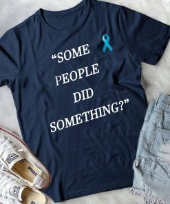 Nicholas Haros Some People Did Something Classic Tee Shirt