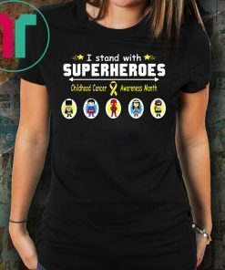 I stand with superheroes childhood cancer awareness month Tee Shirt
