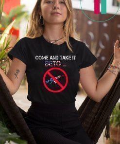 Come and Take it Beto AR15 T-Shirt