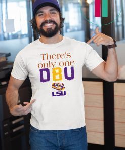 There’s Only One DBU LSU Tigers Football Offcial T-Shirt