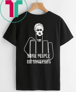 Hand Fuck Some People Did Something Tee Shirt