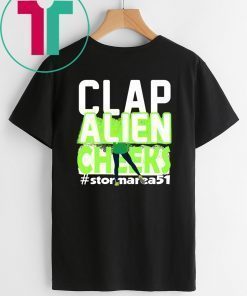 Clap Alien Cheeks Storm Area 51 Offcial T-Shirt