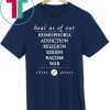 Heal us of our homophobia, addiction, religion, racism, sexism, war Silent Planet Unisex T-Shirt