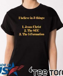 I believe in 3 thing Jesus Christ The SEC The I-Formation Classic T-Shirt