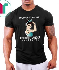 I Wear White Teal For Cervical Cancer Awareness T-shirt For Cancer Warrior