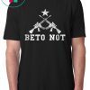 Beto Not Machine Guns 2nd Amendment Support Shirt