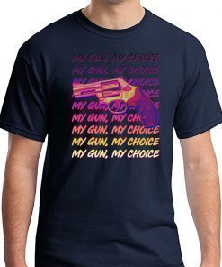 My Gun My Choice Classic T-Shirt