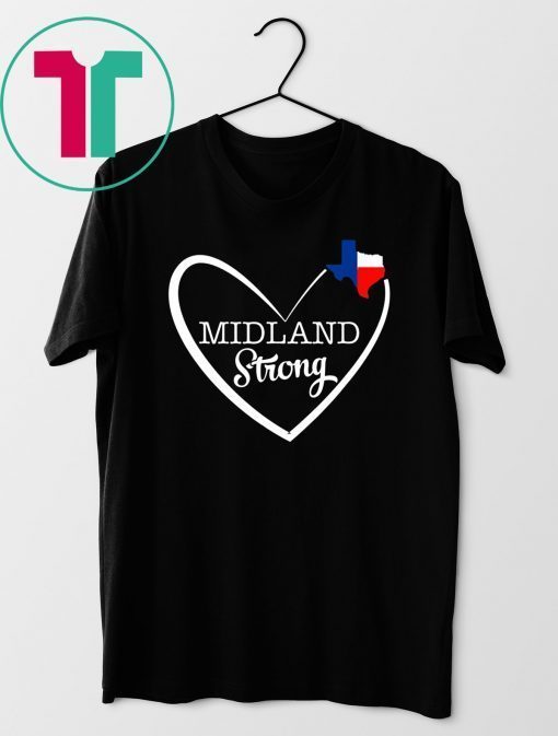 Midland Strong Texas in Heart TX Lover Texas Forever Offcial T-Shirt