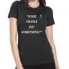 Nicholas Haros Some People Did Something Classic Tee Shirt