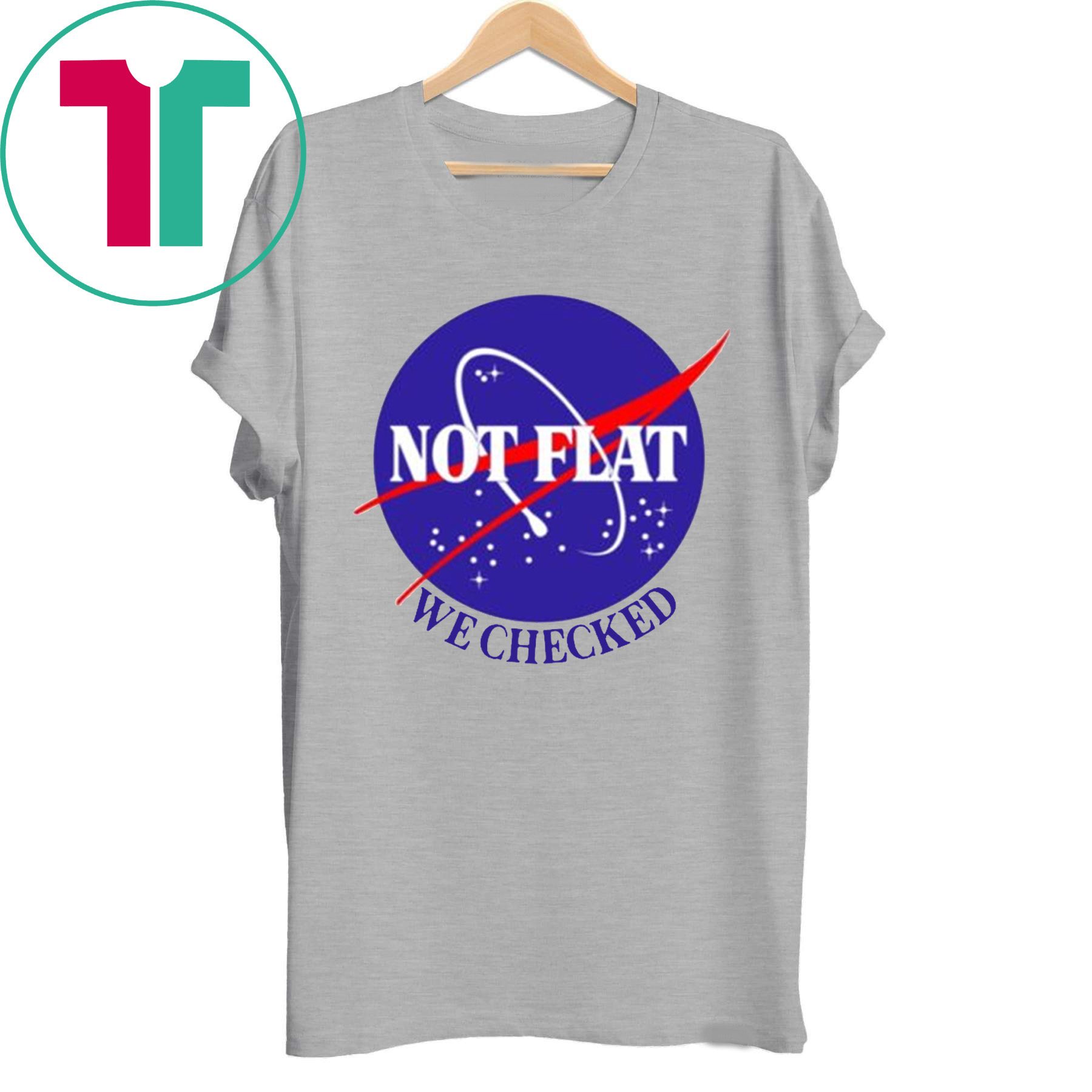 nasa not flat we checked shirt