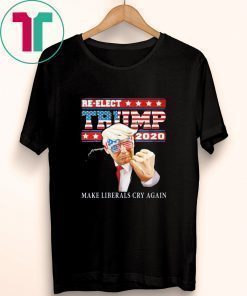 Reelect Trump 2020 Make Liberals Cry Again America Offcial T-Shirt