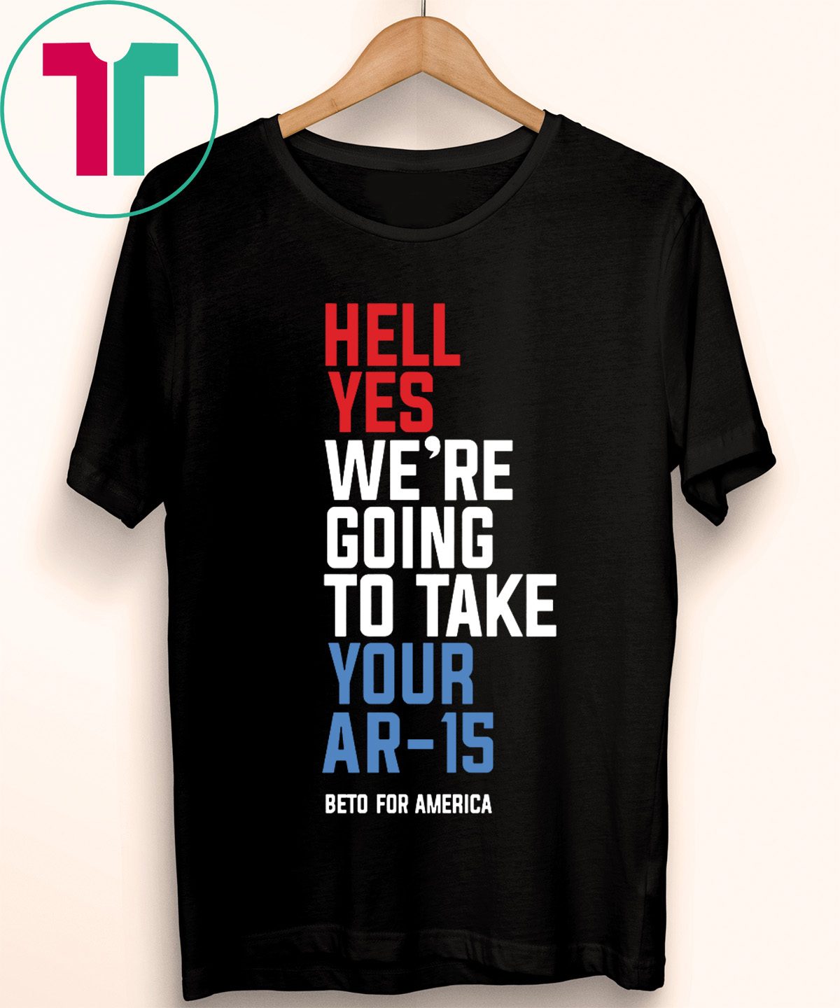Going To Take Your Ar-15 T-Shirt - ShirtsMango Office