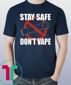 Womens Stay Safe Don't Vape T-Shirt