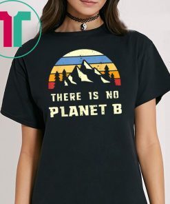 Vintage Earth Day-April 22 There is no Planet B T-Shirt