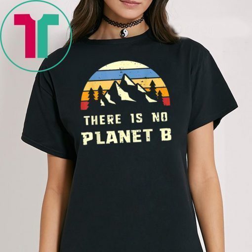 Vintage Earth Day-April 22 There is no Planet B T-Shirt