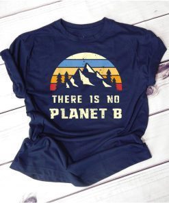 Vintage Earth Day-April 22 There is no Planet B T-Shirt