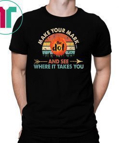 Vintage international dot day the dot make your mark and see where it takes you shirt