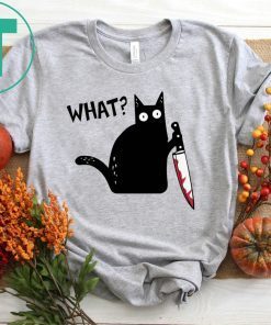 WHAT BLACK CAT HOLDING KNIFE HALLOWEEN SHIRT