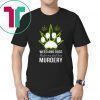 Weed and dogs make me feel less murdery shirt