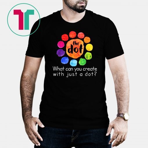 What can you create with just a dot International Dot Day T-Shirt