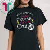 What happens on the cruise stays on the Cruise shirt