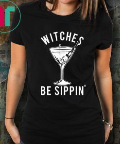 Witches Be Sippin’ Halloween Women’s Shirt
