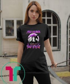 You Coulda Had A Bad Witch Sisters Halloween T-Shirt