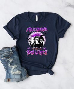 You Coulda Had A Bad Witch Sisters Halloween T-Shirt