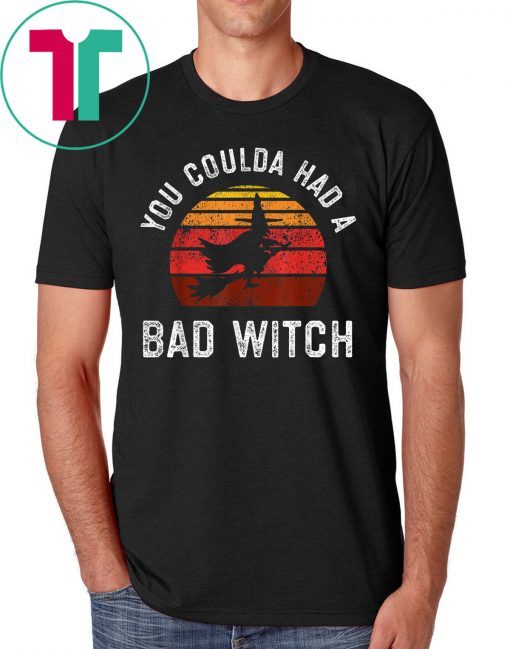 You Coulda Had a Bad Witch, Retro Style Vintage Halloween T-Shirt