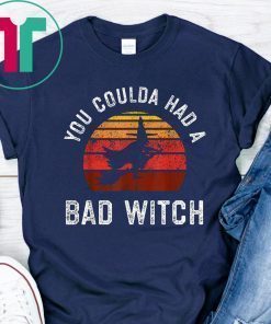 You Coulda Had a Bad Witch, Retro Style Vintage Halloween T-Shirt