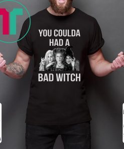 You coulda had a bad witch halloween shirt