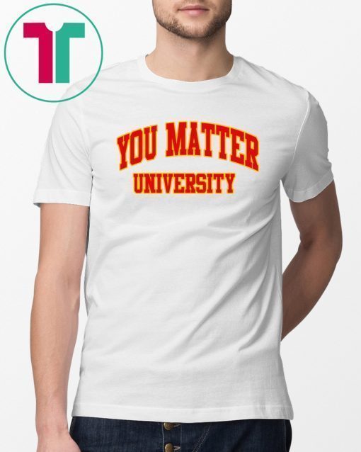 Your Matter University Shirt