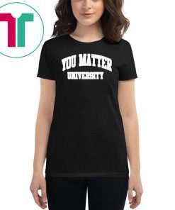 Your Matter University T-Shirt
