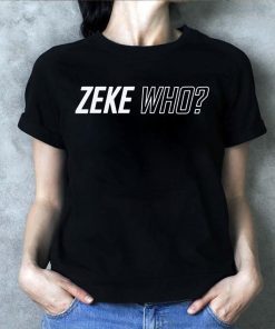 ZEKE WHO - THAT'S WHO SHIRT Zeke Who Ezekiel Elliott - Dallas Cowboys 2019 T-Shirts
