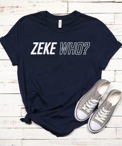 ZEKE WHO - THAT'S WHO SHIRT Zeke Who Ezekiel Elliott - Dallas Cowboys 2019 T-Shirts