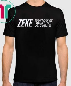 ZEKE WHO - THAT'S WHO SHIRT Zeke Who Ezekiel Elliott - Dallas Cowboys Official Shirts