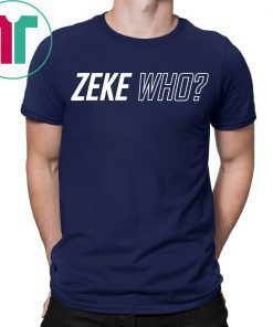 Zeke Who Dallas Cowboys Shirt