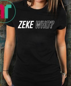 Zeke Who Dallas Cowboys Shirt