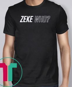 Zeke Who Dallas Cowboys T-Shirt