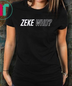 Zeke Who Dallas Cowboys T-Shirt