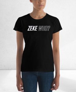 Zeke Who Ezekiel Elliott Official T-Shirt