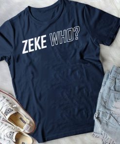 Zeke Who Ezekiel Elliott Official T-Shirt