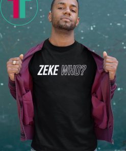 Zeke Who Jerry Jones Ezekiel Elliott Official 2019 T-Shirt