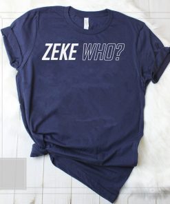 Zeke Who Jerry Jones Ezekiel Elliott Shirt