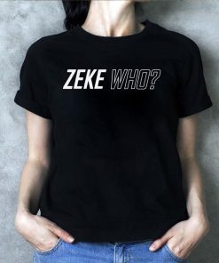 Zeke Who Jerry Jones Ezekiel Elliott Shirt