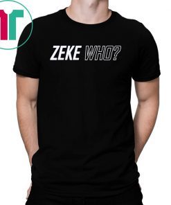 Zeke Who Jerry Jones Ezekiel Elliott T Shirts Shirt Font and Back