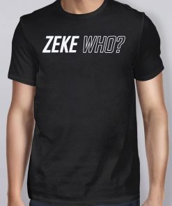 Zeke Who Jerry Jones Ezekiel Elliott Unisex T-Shirt