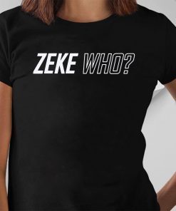 Zeke Who Jerry Jones Ezekiel Elliott Unisex T-Shirt